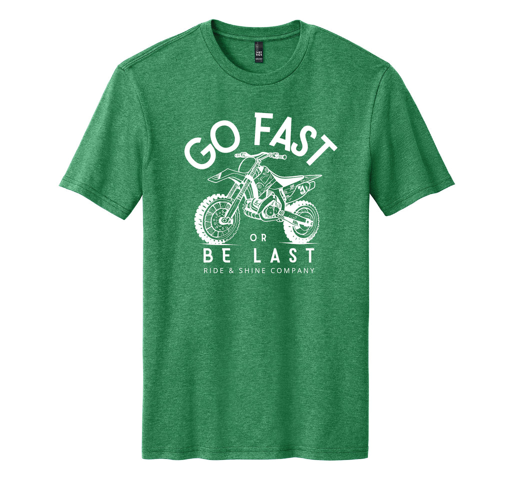 GO FAST or BE LAST Tee